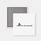 I Want My Two Dollars! Better Off Dead Funny Movie Magneet (Voorkant / Achterkant)