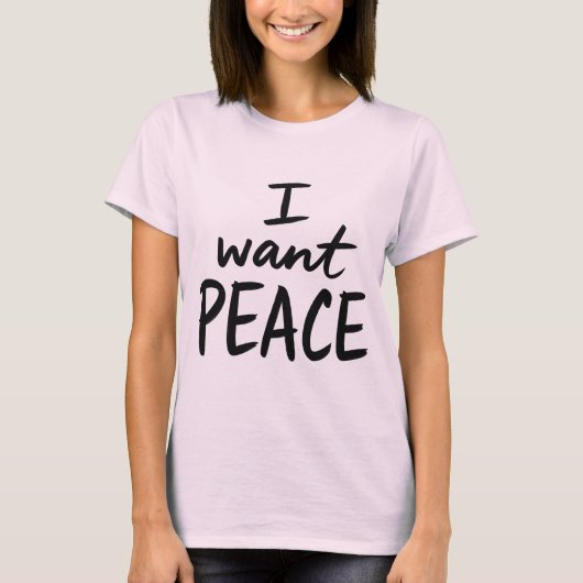 “I Want Peace” design T-shirt (Voorkant)