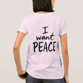 “I Want Peace” design T-shirt (Achterkant)