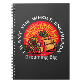 I Want The Whole Enchilada beroemd gemaakt door Dr Notitieboek