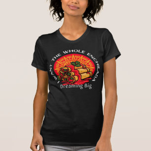 I Want The Whole Enchilada beroemd gemaakt door Dr T-shirt