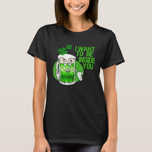 I Want To Be Inside You Apparel St Patrick Day Bee T-shirt (Voorkant)