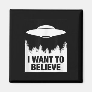 I WANT TO Believe beroemd gemaakt door Alien Space Magneet