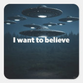 I want to believe vierkante sticker (Voorkant)