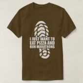 I Want To Eat Pizza And Run Marathons T-shirt (Design voorkant)