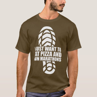 I Want To Eat Pizza And Run Marathons T-shirt