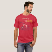 I Want To Ride My Bike T-shirt (Voorkant volledig)