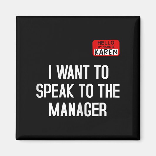 I Want To Speak To The Manager Funny Karen Hallowe Magneet (Voorkant)