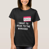 I Want To Speak To The Manager Karen Halloween Cos T-shirt (Voorkant)