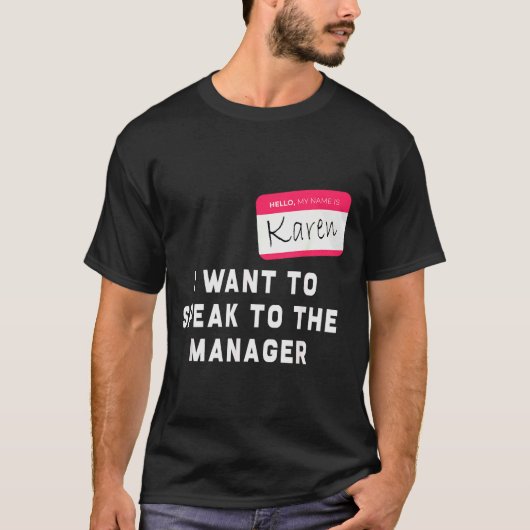 I Want To Speak To The Manager Karen Halloween Cos T-shirt (Voorkant)