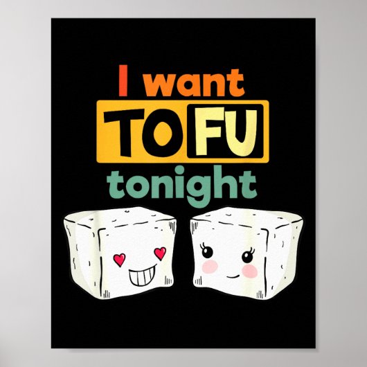 I Want Tofu Tonight, Funny Vegan Poster (Voorkant)