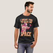 I want you to give me space Funny Astronaut  T-shirt (Voorkant volledig)