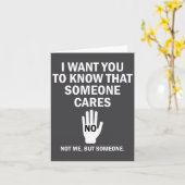 I Want You To Know That Someone Cares Not Me Funny Kaart (Gele Bloem)