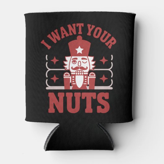 I Want Your Nuts Nutcracker Snarky Christmas Funny Blikjeskoeler (Voorkant)