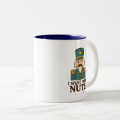 I Want Your Nuts - Nutcracker Two-Tone Mug Tweekleurige Koffiemok (Voorkant rechts)