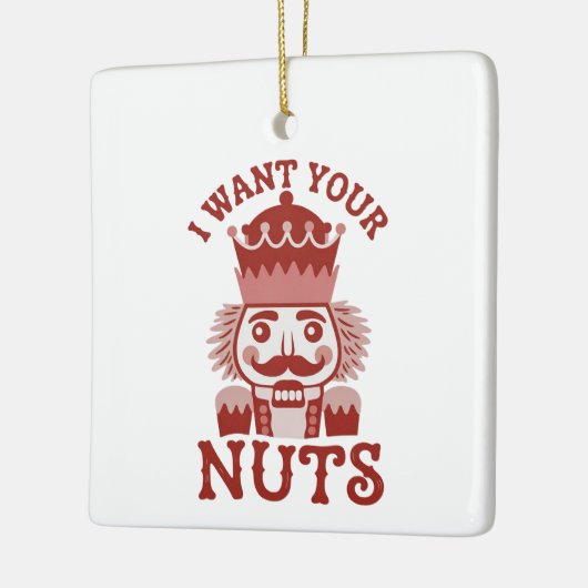 I Want Your Nuts Snarky Nutcracker Christmas  Keramisch Ornament (Links)