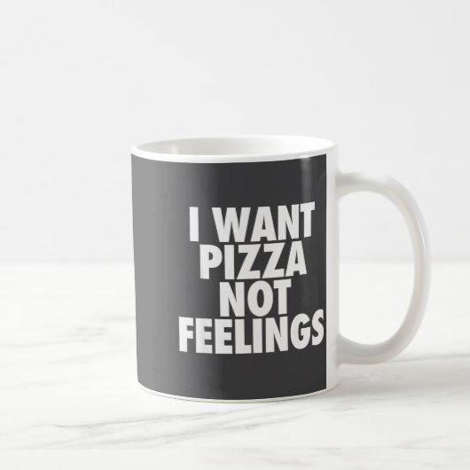 I Want Zza Not Feelings - Funny Foodie Quote Koffiemok (Rechts)