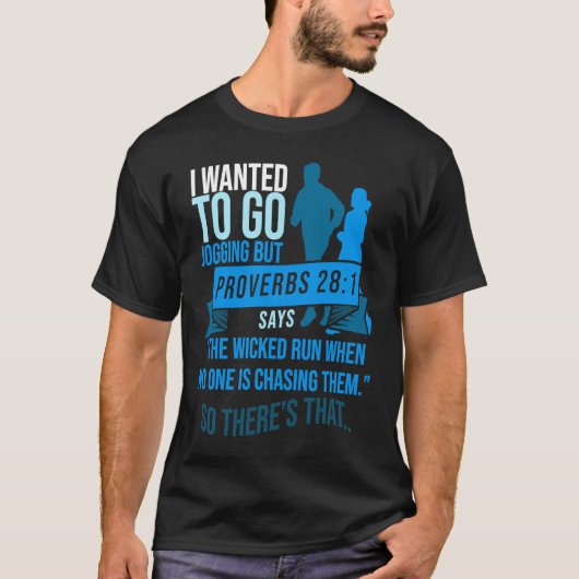I Wanted To Go Jogging But Proverbs Bible Verse Ch T-shirt (Voorkant)