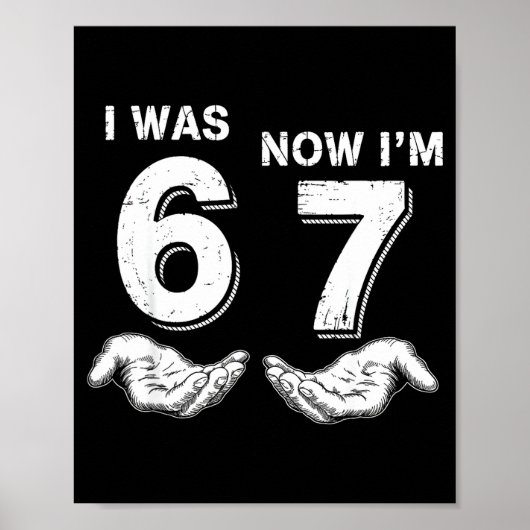 I Was 6 Now I'm 7 67 Poster (Voorkant)