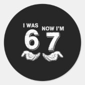 I Was 6 Now I'm 7 67  Ronde Sticker (Voorkant)