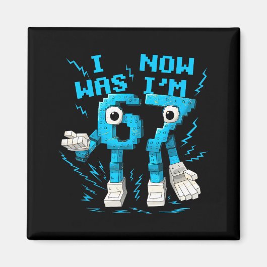 I Was 6 Now I'm 7 67 Six Seven 7 Years Old Birthda Magneet (Voorkant)