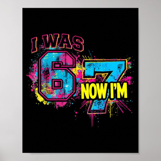 I Was 6 Now I'm 7 Birthday, Funny 67 Viral Meme,7  Poster (Voorkant)