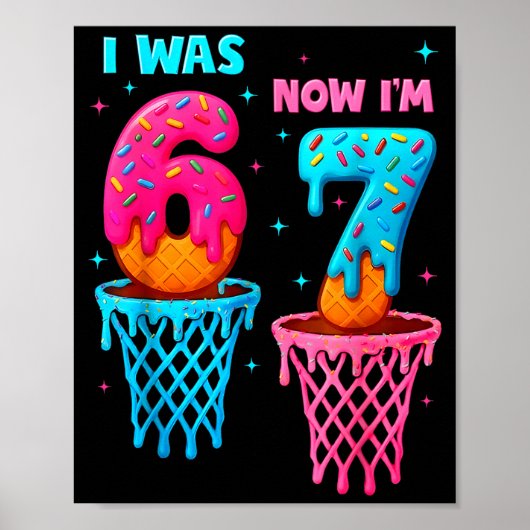 I Was 6 Now I'm 7 Funny 67 Meme Ice Cream Drip Bas Poster (Voorkant)