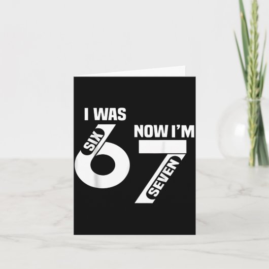 I Was 6 Now I'm 7 Funny 7th Birthday Funny Six Sev Kaart (Voorkant)