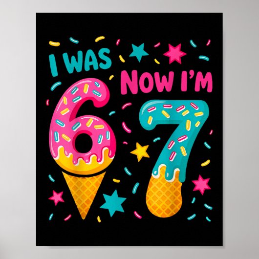 I Was 6 Now I'm 7 Six Seven Meme Ice Cream Drip Bi Poster (Voorkant)