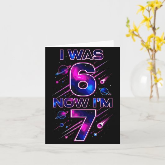 I Was 6 Now I'm 7 Six Seven Space Birthday Kaart (Gele Bloem)