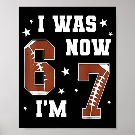 I Was 6 Now I'm 7 Year Old Football Theme 7th Birt Poster (Voorkant)