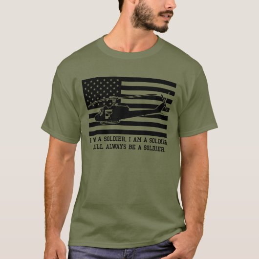 I Was a Soldier, I Am a Soldier, I Will Always Be  T-shirt (Voorkant)