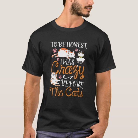 I Was Crazy Before He Cats Funny Cat T-shirt (Voorkant)