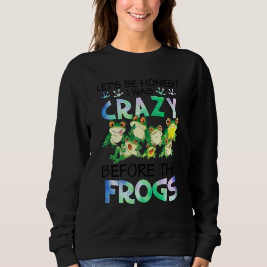 I Was Crazy Before The Frog Funny Frog Lover Funny Trui (Voorkant)