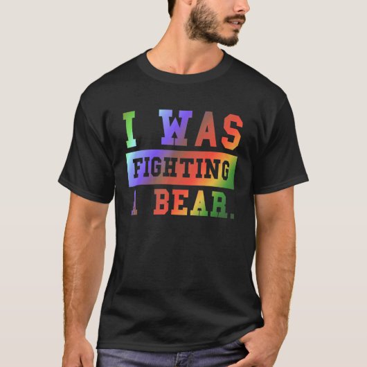 I Was Fighting A Bear - Funny Injury Recovery_3 T-shirt (Voorkant)