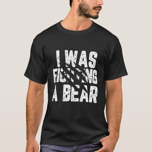 I Was Fighting A Bear  Injury Get Well Soon Tee T-shirt (Voorkant)