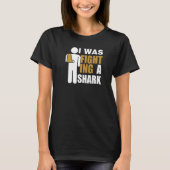 I Was Fighting A Shark  Broken Arm Fracture T-shirt (Voorkant)