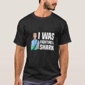 I Was Fighting A Shark  Broken Bones  1 T-shirt (Voorkant)