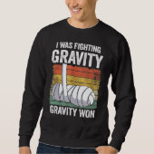I Was Fighting Gravity Gravity Won Broken Hand Bro Trui (Voorkant)