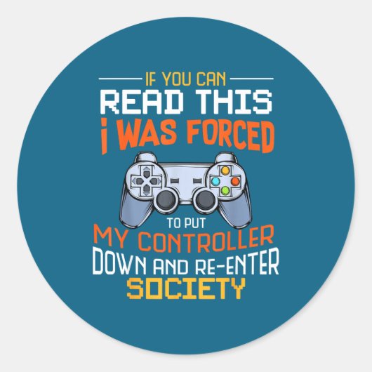 I Was Forced To Put My Controller Down Funny Gamin Ronde Sticker (Voorkant)