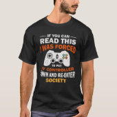 I Was Forced To Put My Controller Down  Gaming T-shirt (Voorkant)