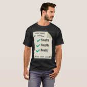 I Was Good At Being Real Naughty Does That Count T-shirt (Voorkant volledig)