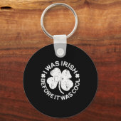 I Was Irish Before It Was Cool Shirt Funny St Patr Sleutelhanger (Voorkant)