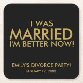 I Was Married – I’m Better Now Coaster Kartonnen Onderzetters (Voorkant)