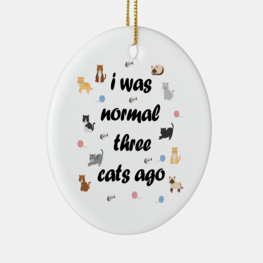 I was normaal three cats ago keramisch ornament (Rechts)