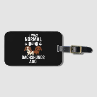 I Was Normal 2 Dachshunds Ago Red Piebald Bagagelabel