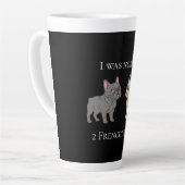 I was normal 2 Frenchie ago Mug Latte Mok (Linkerhoek)