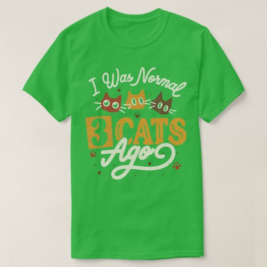 I Was Normal 3 Cats Ago beroemd gemaakt door Tobe  T-shirt (Design voorkant)