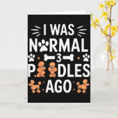 I Was Normal 3 Odles Ago Funny Odle Dog Family Of Kaart (Gele Bloem)