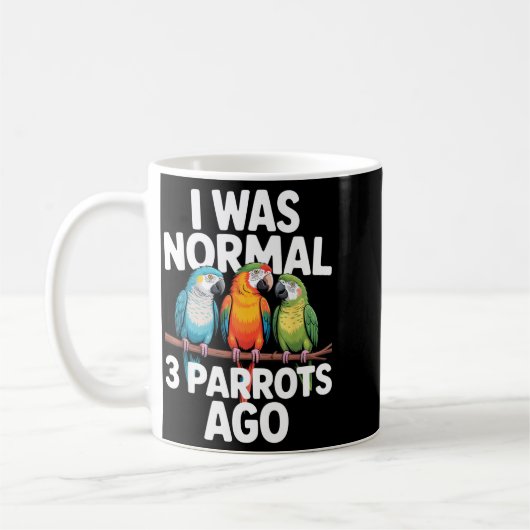 I Was Normal 3 Parrots Ago Funny Bird Lover Casual Koffiemok (Links)